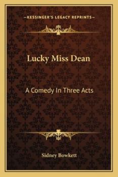Paperback Lucky Miss Dean: A Comedy In Three Acts Book