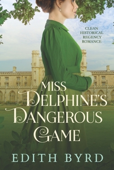 Paperback Miss Delphine's Dangerous Game: A Historical Regency Romance Novel Book