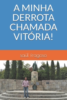 Paperback A Minha Derrota Chamada Vitória! [Portuguese] Book