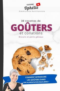 Paperback 30 Recettes de Goûters et Collations: Biscuits & petits gâteaux [French] Book