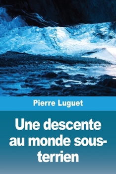 Paperback Une descente au monde sous-terrien [French] Book