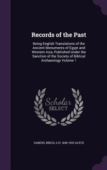 Hardcover Records of the Past: Being English Translations of the Ancient Monuments of Egypt and Western Asia, Published Under the Sanction of the Soc Book