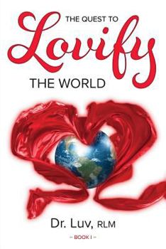 Paperback The Quest to Lovify the World Book