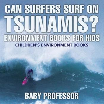 Paperback Can Surfers Surf on Tsunamis? Environment Books for Kids Children's Environment Books Book