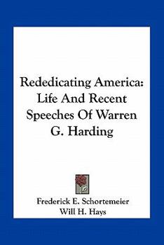 Paperback Rededicating America: Life And Recent Speeches Of Warren G. Harding Book