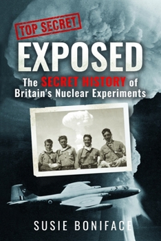 Hardcover Exposed: The Secret History of Britain's Nuclear Experiments Book