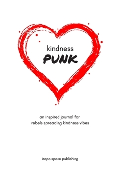 Paperback kindness PUNK: An Inspired Journal for Rebels Spreading Kindness Vibes (lined, blank notebook) Book