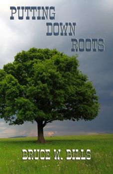 Paperback Putting Down Roots: A Romantic Western Book