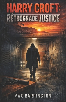 Rétrograde Justice: Harry Croft