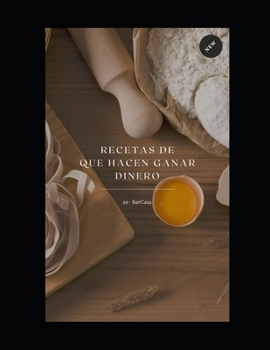 Paperback Recetas que hacen ganar dinero.: Ex-BarCasa [Spanish] Book