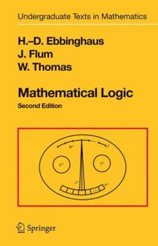 Mathematical Logic (Undergraduate Texts in Mathematics) - Book #291 of the Graduate Texts in Mathematics