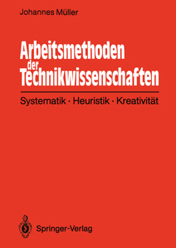 Paperback Arbeitsmethoden Der Technikwissenschaften: Systematik, Heuristik, Kreativität [German] Book