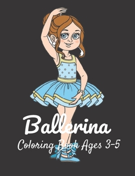 Paperback Ballerina Coloring Book Ages 3-5: Kids Activity Book
