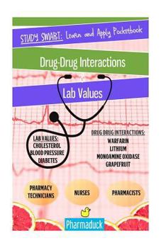 Paperback Pharmaduck Study Smart: Learn and Apply Pocketbook:: Pharmacy Drug Interactions & Lab Values Book