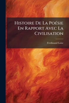 Paperback Histoire De La Poésie En Rapport Avec La Civilisation: La Poésie Espagnole... [French] Book