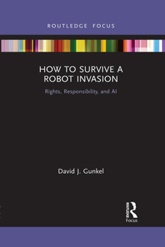 Paperback How to Survive a Robot Invasion: Rights, Responsibility, and AI Book