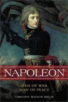 Hardcover Napoleon: Man of War, Man of Peace Book