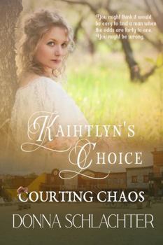 Kaihtlyn's Choice: Courting Chaos, Book 19
