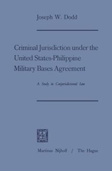 Paperback Criminal Jurisdiction Under the United States-Philippine Military Bases Agreement: A Study in Conjurisdictional Law Book