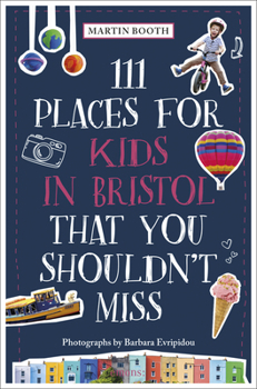 Paperback 111 Places for Kids in Bristol That You Shouldn't Miss Book