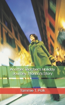Another Teacher's Holiday Journey: Marina's Story