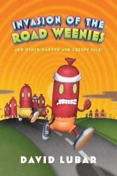 Hardcover Invasion of the Road Weenies: And Other Warped and Creepy Tales Book