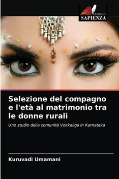 Paperback Selezione del compagno e l'età al matrimonio tra le donne rurali [Italian] Book