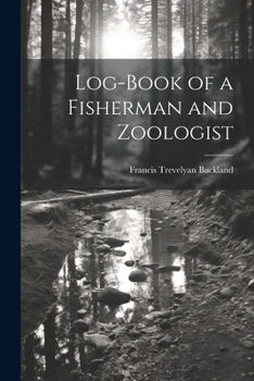 Paperback Log-Book of a Fisherman and Zoologist Book