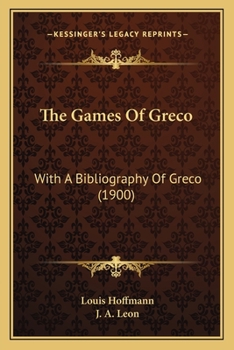 Paperback The Games Of Greco: With A Bibliography Of Greco (1900) Book