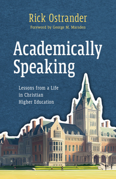 Paperback Academically Speaking: Lessons from a Life in Christian Higher Education Book