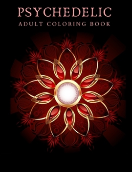 Paperback PSYCHEDELIC Adult Coloring Book: Giant Black and White Sketches to Color 8.5x11 Book