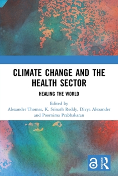 Paperback Climate Change and the Health Sector: Healing the World Book