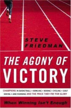 Hardcover The Agony of Victory: When Winning Isn't Enough Book