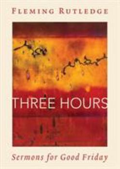 Hardcover Three Hours: Sermons for Good Friday Book