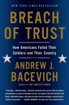 Breach of Trust: How Americans Failed Their Soldiers and Their Country - Book  of the American Empire Project