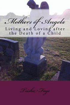 Paperback Mothers of Angels: Living and Loving after the Death of a Child Book