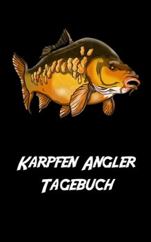 Paperback Karpfen Angler Tagebuch: Chroniken eines Karpfen Anglers [German] Book