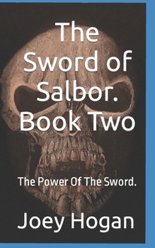 Paperback The Sword of Salbor. Book Two: The Power Of The Sword. Book