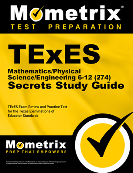 Paperback TExES Mathematics/Physical Science/Engineering 6-12 (274) Secrets Study Guide: TExES Exam Review and Practice Test for the Texas Examinations of Educa Book