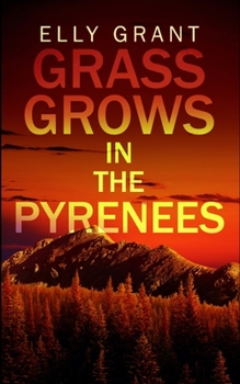 Grass Grows in the Pyrenees - Book #2 of the Death in the Pyrenees