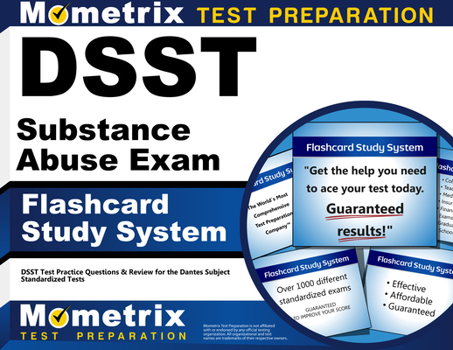 Misc. DSST Substance Abuse Exam Flashcard Study System: DSST Test Practice Questions & Review for the Dantes Subject Standardized Tests Book