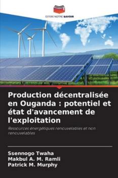 Production décentralisée en Ouganda: potentiel et état d'avancement de l'exploitation (French Edition)