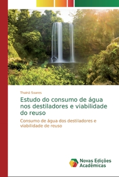 Paperback Estudo do consumo de água nos destiladores e viabilidade do reuso [Portuguese] Book