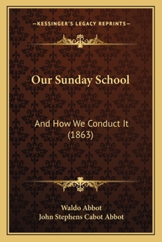 Paperback Our Sunday School: And How We Conduct It (1863) Book