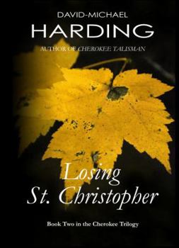 Paperback Losing St. Christopher: Book Two of the Cherokee Series Book