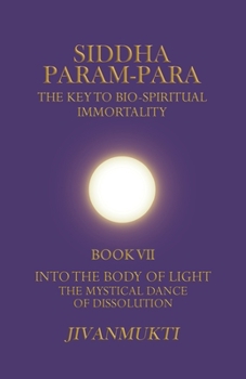 Paperback Into The Body Of Light: The Mystical Dance Of Dissolution Book