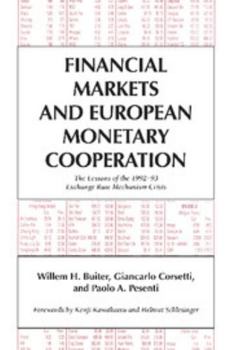 Paperback Financial Markets and European Monetary Cooperation: The Lessons of the 1992 93 Exchange Rate Mechanism Crisis Book