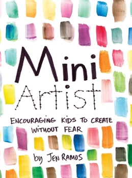 Hardcover Mini Artist: Encouraging Kids to Create Without Fear Book