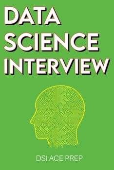 Paperback Data Science Interview: Prep for SQL, Panda, Python, R Language, Machine Learning, DBMS and RDBMS - And More - The Full Data Scientist Interview Handb Book