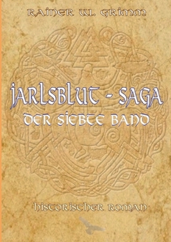 JARLSBLUT-SAGA Der siebte Band: Der siebte Band